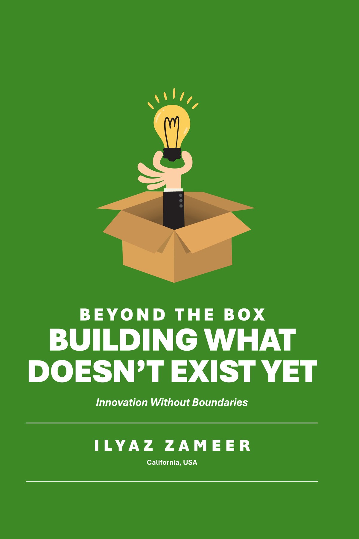Beyond the Box: Building What Doesn't Exist Yet, by Ilyaz Zameer